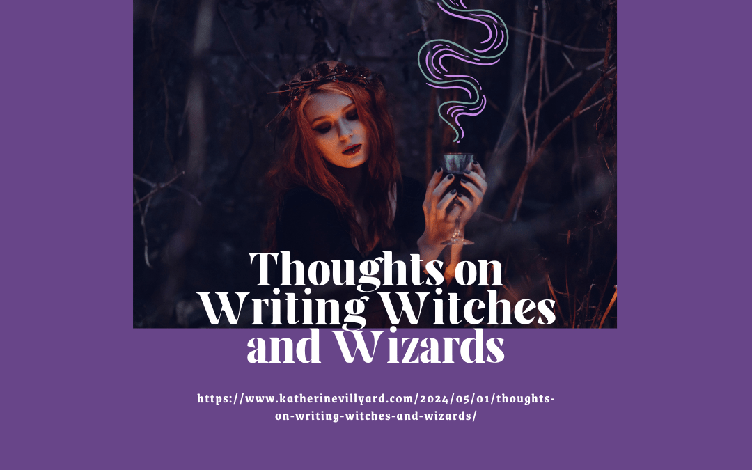 Thoughts on Writing Witches and Wizards
