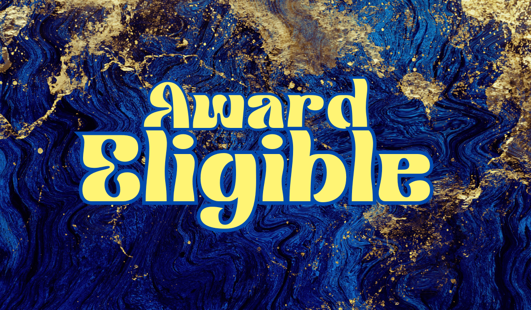 What I have that is eligible for Awards, 2026 edition