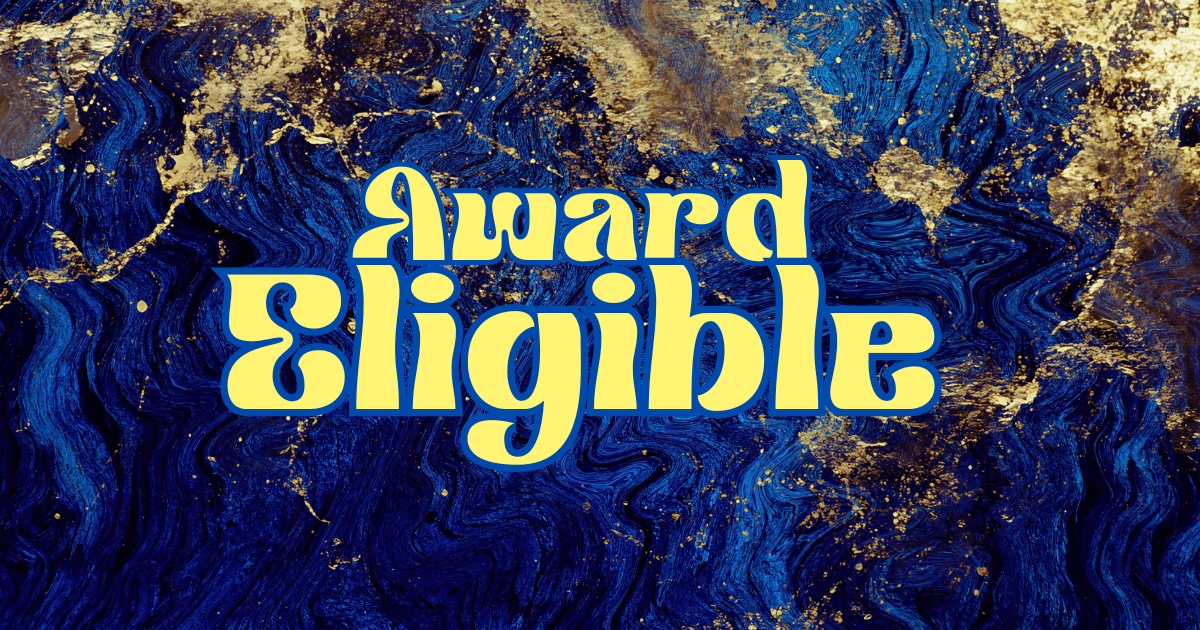 What I have that is eligible for Awards, 2026 edition